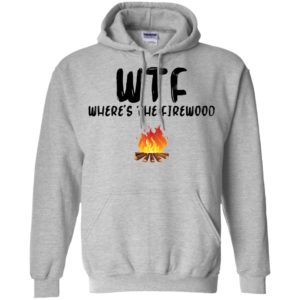 WTF Where’s The Firewood Shirt