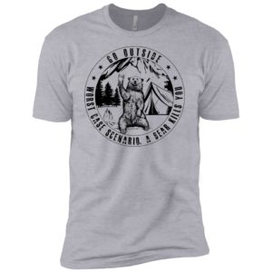 Go Outside Worst Case Scenario A Bear Kills You Shirt
