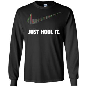 Just Hodl It Shirt