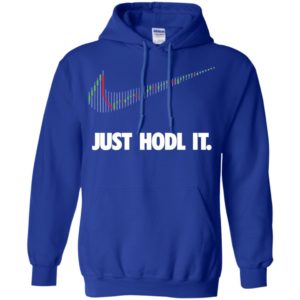 Just Hodl It Shirt