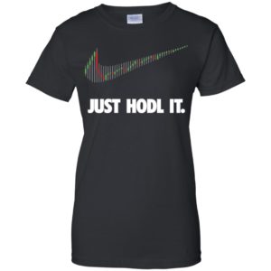 Just Hodl It Shirt