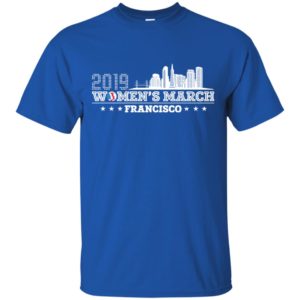 2019 Women's March Francisco Shirt