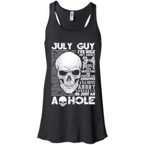July Guy I've Only Met About 3 Or 4 People Shirt