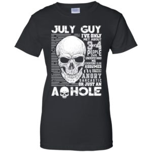 July Guy I've Only Met About 3 Or 4 People Shirt
