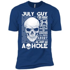 July Guy I've Only Met About 3 Or 4 People Shirt