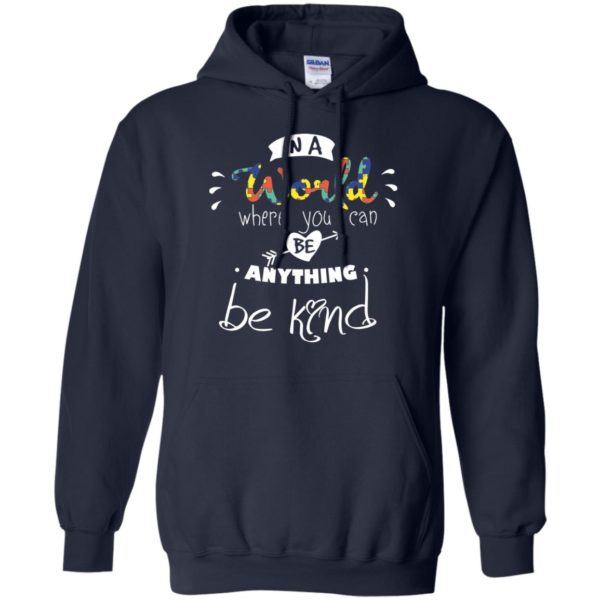 In A World Where You Can Be Anything Be Kind Shirt