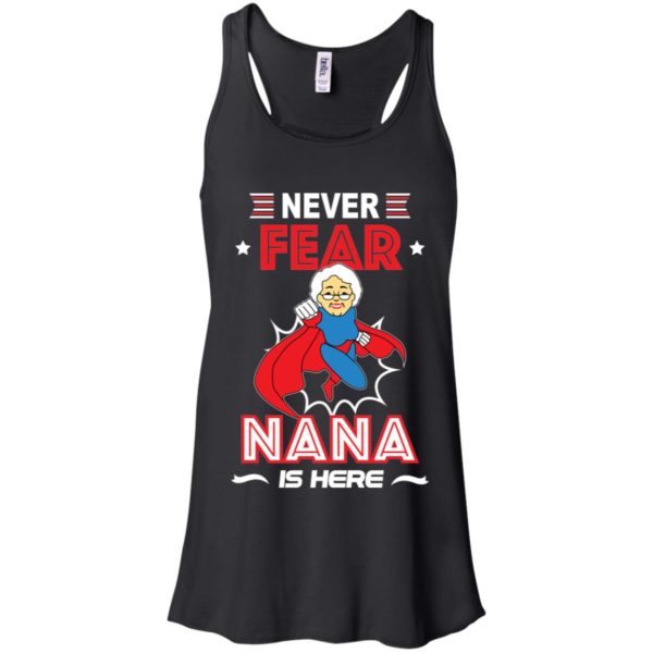 Have No Fear Nana Is Here Shirt