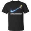 Just Kamehameha It Shirt