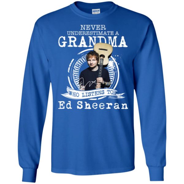 Never Underestimate A Grandma Who Listens To Ed Sheeran Shirt