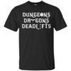Dungeons & Dragons & Deadlifts Shirt