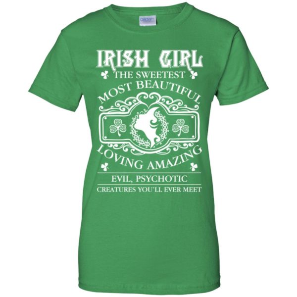 Irish Girl The Sweetest Most Beautiful Loving Amazing Shirt