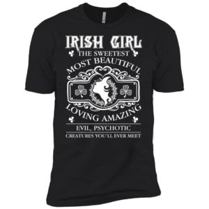 Irish Girl The Sweetest Most Beautiful Loving Amazing Shirt image Irish Girl The Sweetest Most Beautiful Loving Amazing Shirt