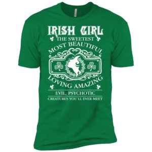 Irish Girl The Sweetest Most Beautiful Loving Amazing Shirt image Irish Girl The Sweetest Most Beautiful Loving Amazing Shirt