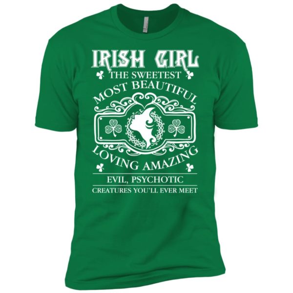 Irish Girl The Sweetest Most Beautiful Loving Amazing Shirt