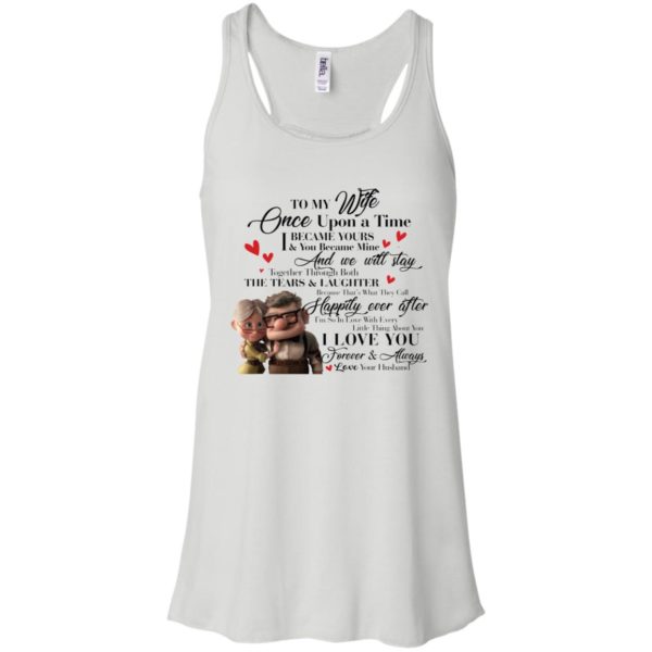 To My Wife Once Upon A Time I Became Yours & You Became Mine Carl And Ellie Shirt