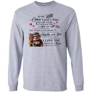 To My Wife Once Upon A Time I Became Yours & You Became Mine Carl And Ellie Shirt