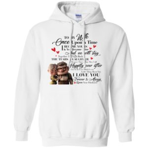 To My Wife Once Upon A Time I Became Yours & You Became Mine Carl And Ellie Shirt