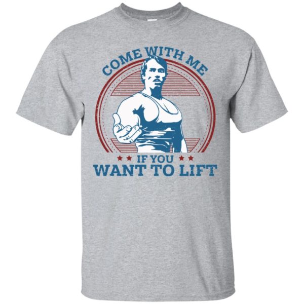 Schwarzenegger come with me if you want to lift shirt