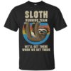 Sloth Running Team We Will Get There When We Get There Shirt