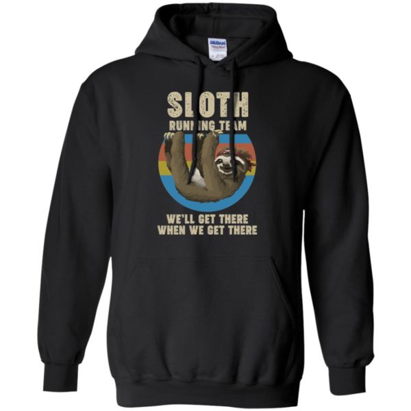 Sloth Running Team We Will Get There When We Get There Shirt