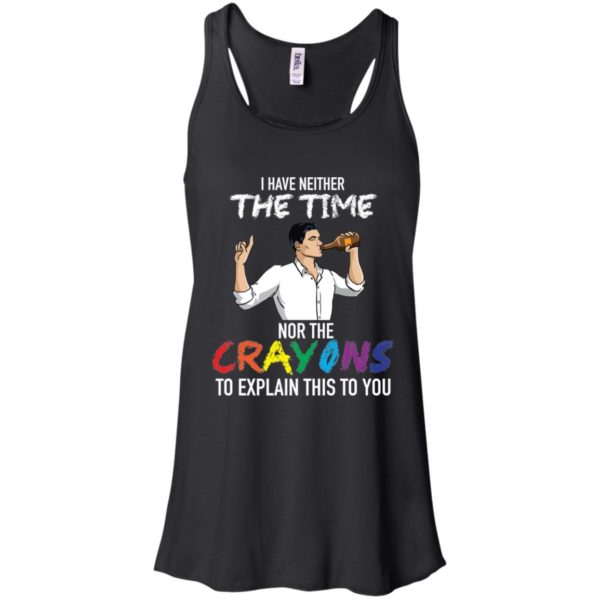 Archer: I Have Neither The Time Nor The Crayons To Explain This To You Shirt