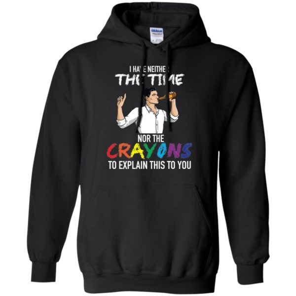 Archer: I Have Neither The Time Nor The Crayons To Explain This To You Shirt