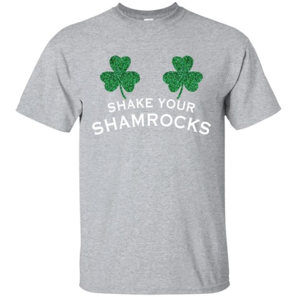 Shake Your Shamrocks St. Patrick's Day Shirt