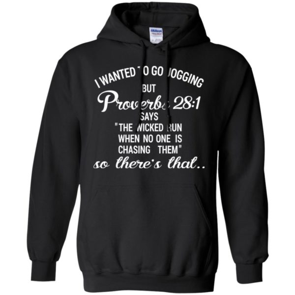 I Wanted To Go Jogging But Proverbs 28:1 Funny Shirt