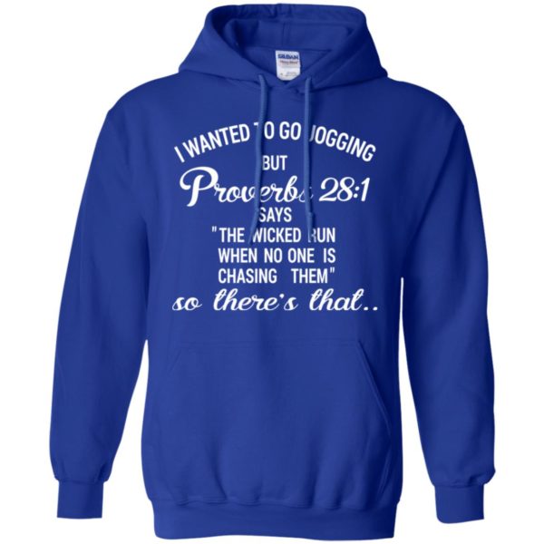 I Wanted To Go Jogging But Proverbs 28:1 Funny Shirt