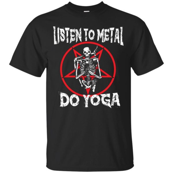 Listen To Metal & Do Yoga Shirts