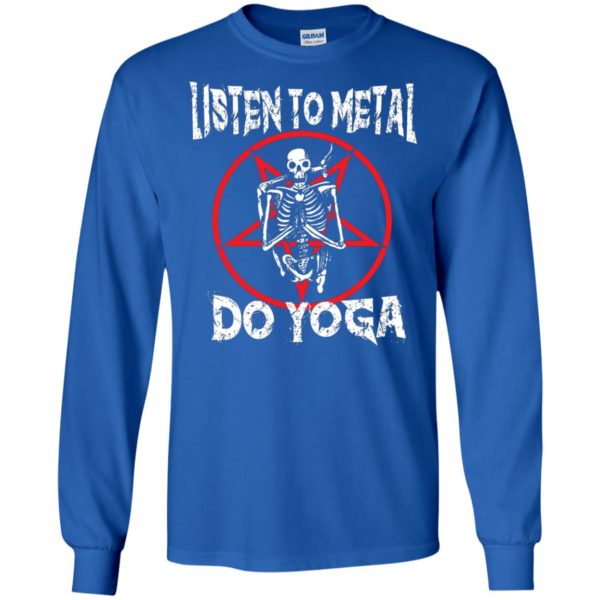 Listen To Metal & Do Yoga Shirts