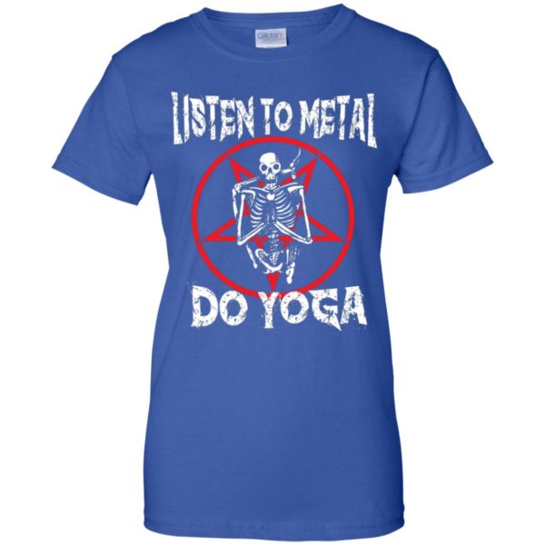 Listen To Metal & Do Yoga Shirts