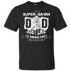 I’m A Super Saiyan Dad Just Like A Normal Dad Shirt