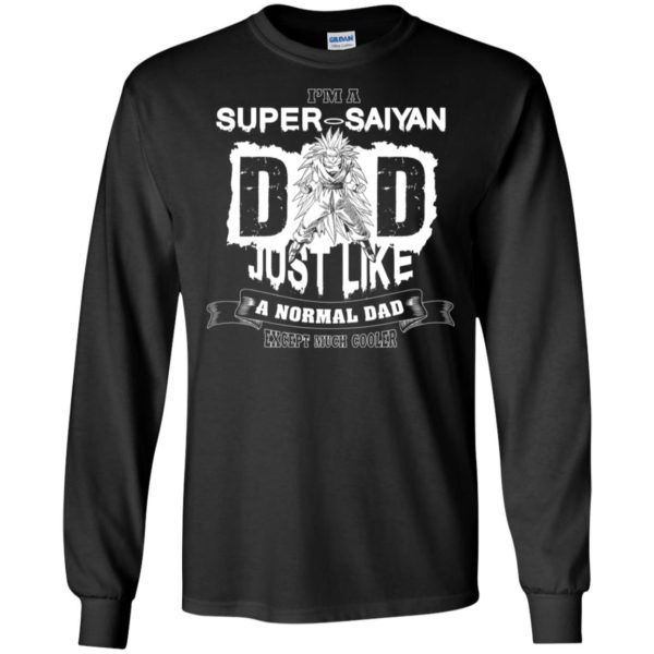 I'm A Super Saiyan Dad Just Like A Normal Dad Shirt