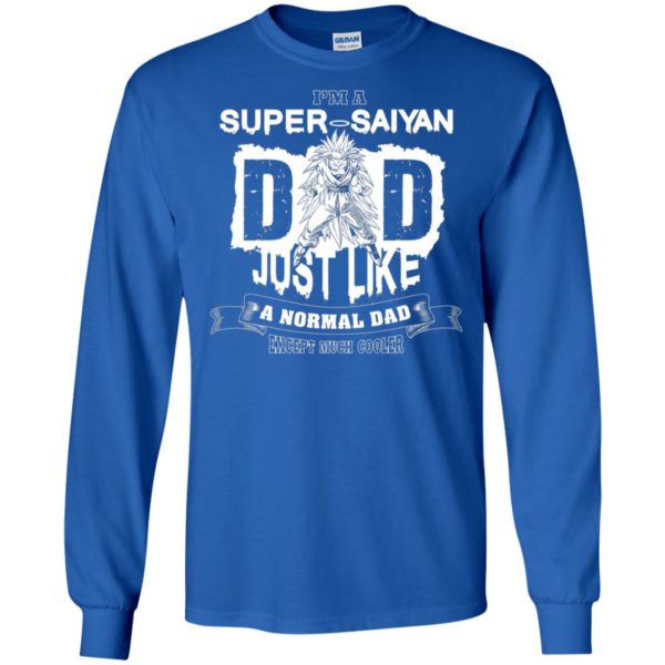I'm A Super Saiyan Dad Just Like A Normal Dad Shirt