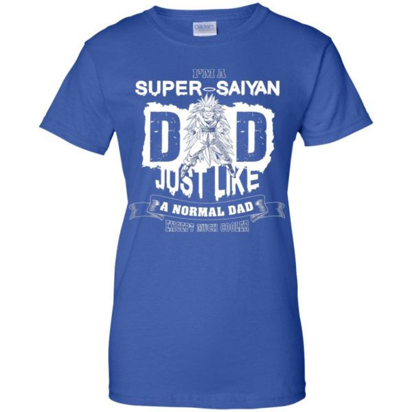 I'm A Super Saiyan Dad Just Like A Normal Dad Shirt
