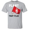 Plant That Flag Shirt