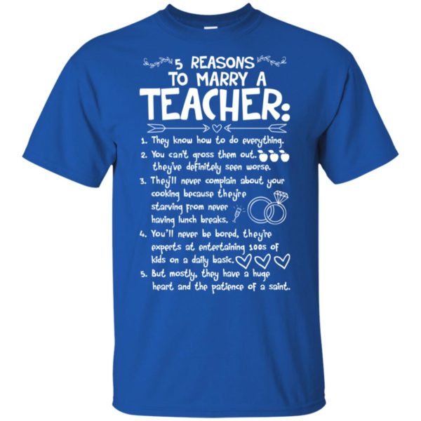 5 Reasons To Marry A Teacher They Know How To Do Everything Shirt