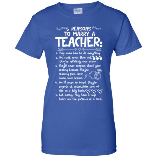 5 Reasons To Marry A Teacher They Know How To Do Everything Shirt