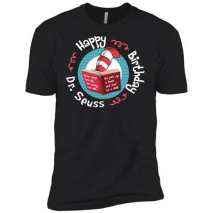 Happy Birthday Dr. Seuss Shirt