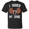 I Shared My Spare – Kidney Transplant Donor Shirt