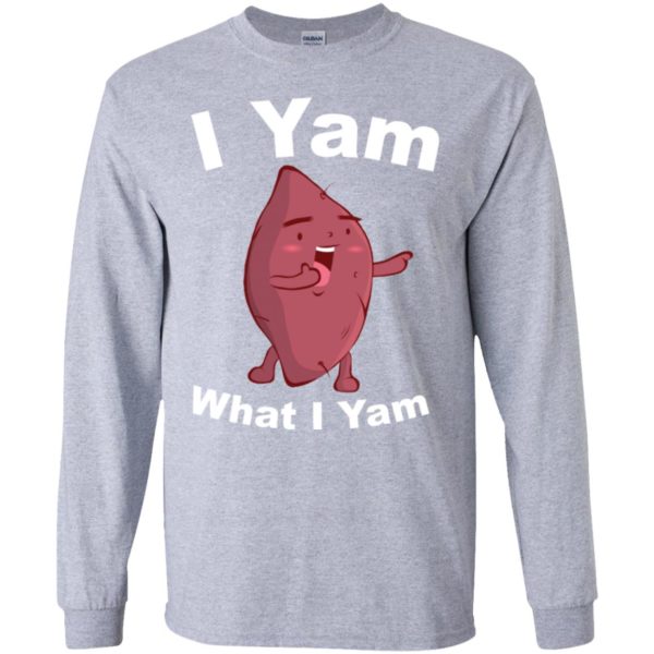 I Yam What I Yam Shirt