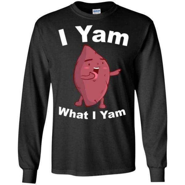 I Yam What I Yam Shirt