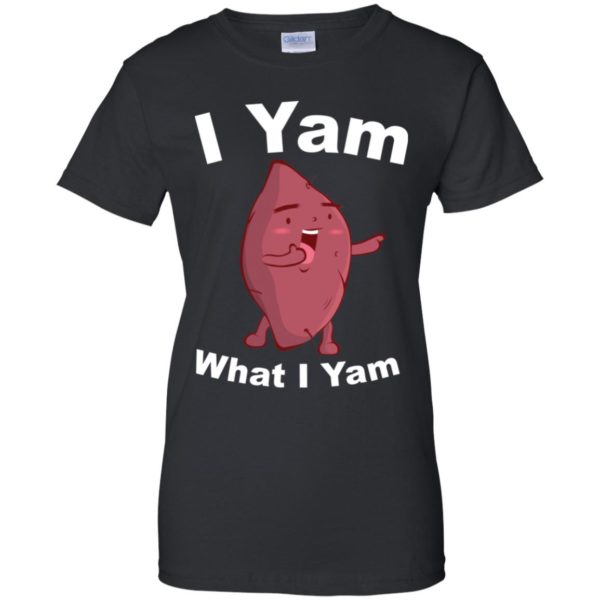 I Yam What I Yam Shirt