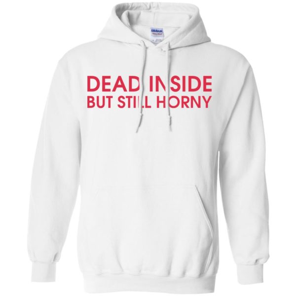 Dead Inside But Still Horny Shirt