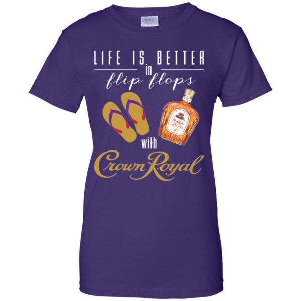 Life Is Better In Flip Flops With Crown Royal Shirt