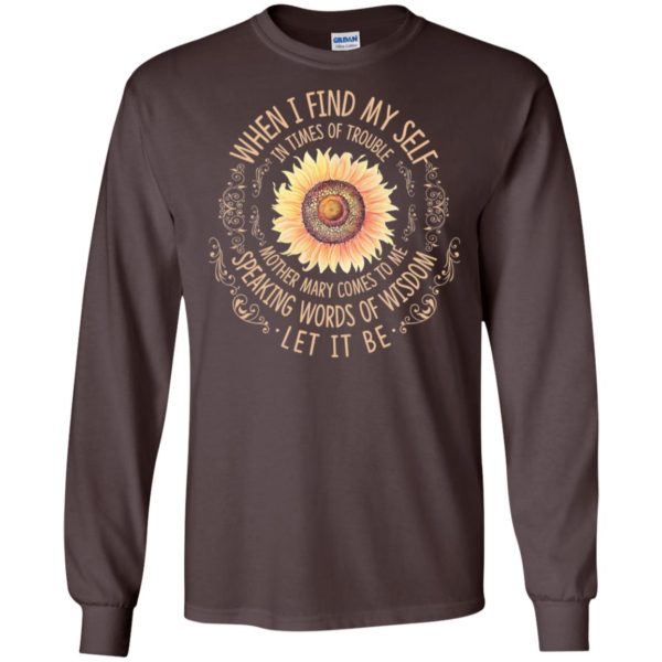 When I Find Myself In Times Of Trouble Sunflowers Shirt