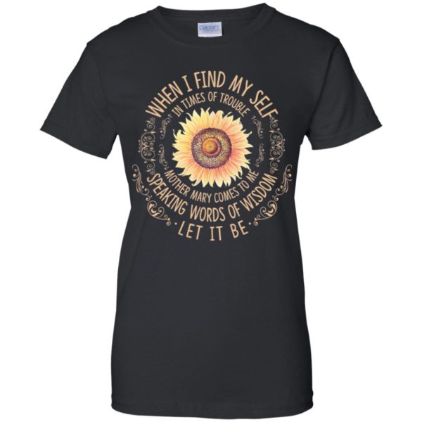 When I Find Myself In Times Of Trouble Sunflowers Shirt