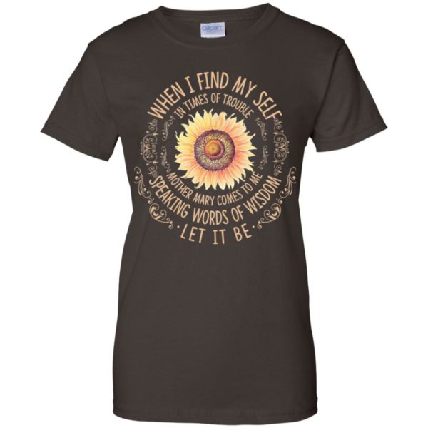When I Find Myself In Times Of Trouble Sunflowers Shirt