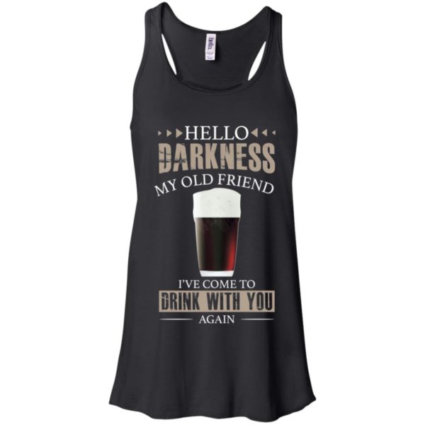 Hello Darkness My Old Friend I’ve Come To Drink With You Again Black Beer Shirt